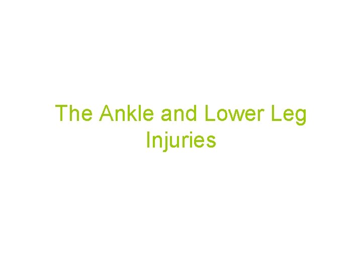 The Ankle and Lower Leg Injuries 