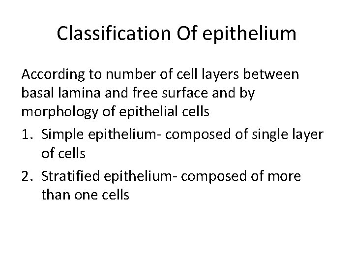 Classification Of epithelium According to number of cell layers between basal lamina and free