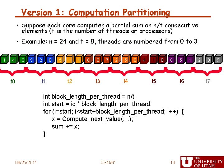Version 1: Computation Partitioning • Suppose each core computes a partial sum on n/t