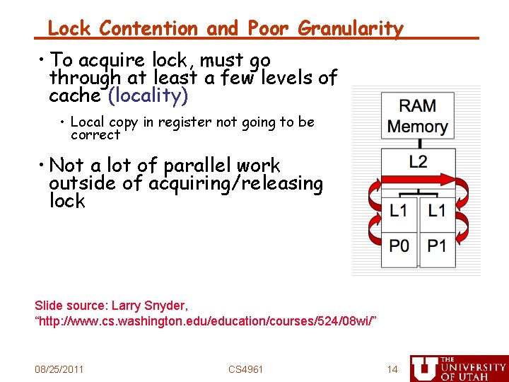 Lock Contention and Poor Granularity • To acquire lock, must go through at least