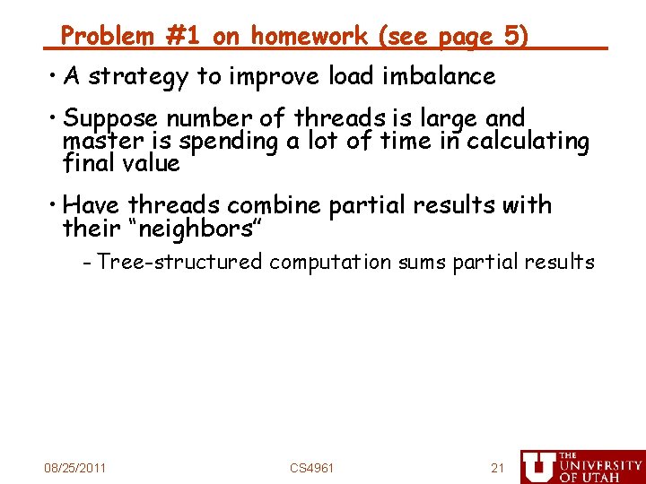 Problem #1 on homework (see page 5) • A strategy to improve load imbalance