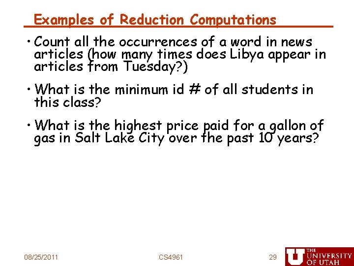 Examples of Reduction Computations • Count all the occurrences of a word in news