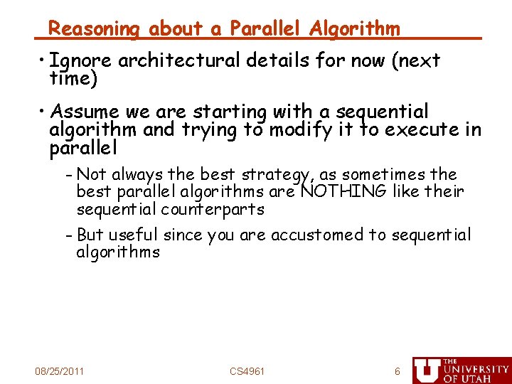 Reasoning about a Parallel Algorithm • Ignore architectural details for now (next time) •