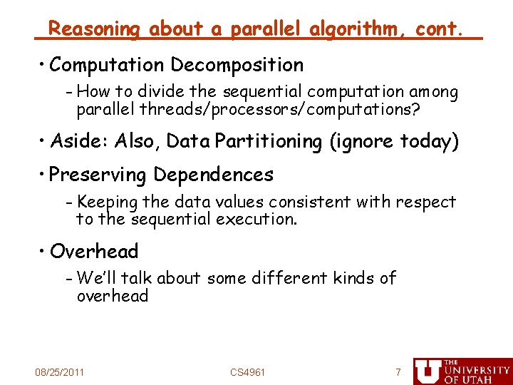 Reasoning about a parallel algorithm, cont. • Computation Decomposition - How to divide the