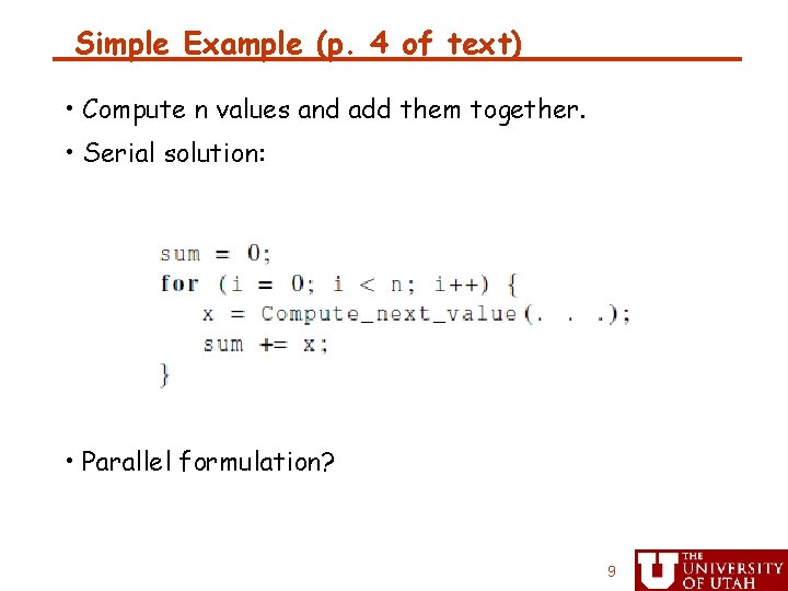 Simple Example (p. 4 of text) • Compute n values and add them together.