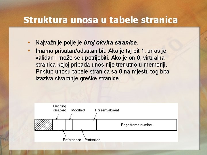 Struktura unosa u tabele stranica • Najvažnije polje je broj okvira stranice. • Imamo