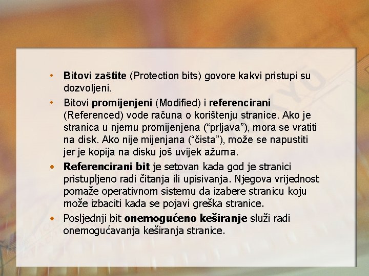  • Bitovi zaštite (Protection bits) govore kakvi pristupi su dozvoljeni. • Bitovi promijenjeni