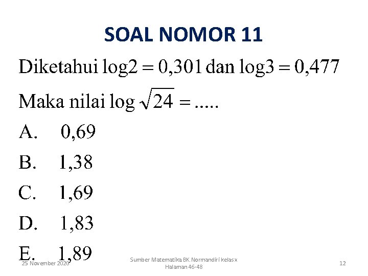SOAL NOMOR 11 25 November 2020 Sumber Matematika. BK. Normandiri kelas x Halaman 46