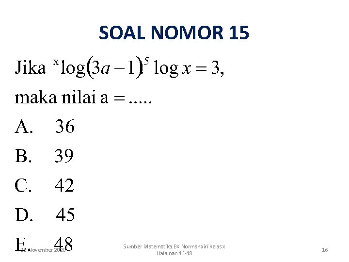 SOAL NOMOR 15 25 November 2020 Sumber Matematika. BK. Normandiri kelas x Halaman 46