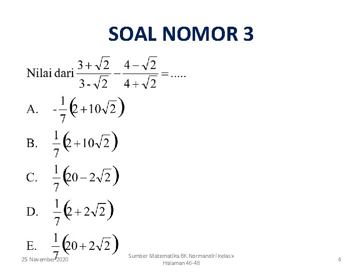 SOAL NOMOR 3 25 November 2020 Sumber Matematika. BK. Normandiri kelas x Halaman 46