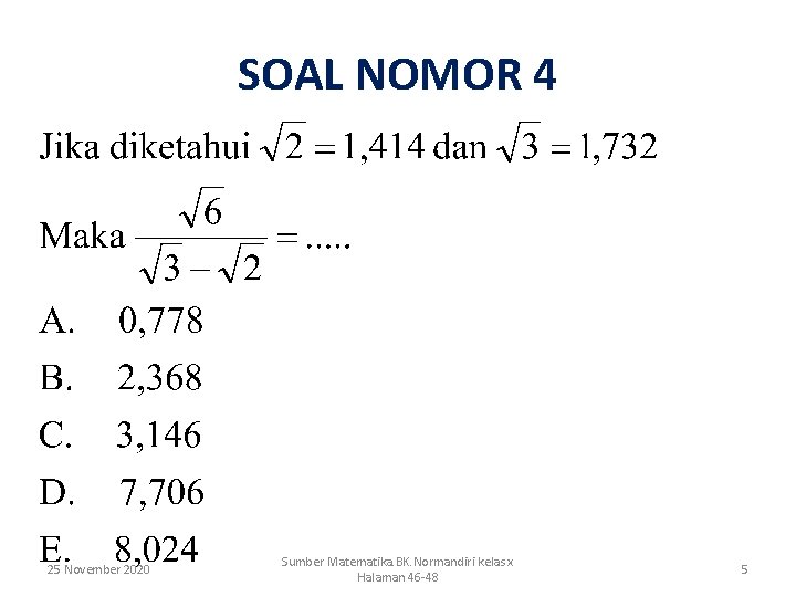 SOAL NOMOR 4 25 November 2020 Sumber Matematika. BK. Normandiri kelas x Halaman 46