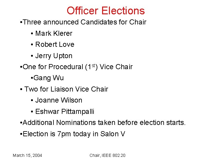 Officer Elections • Three announced Candidates for Chair • Mark Klerer • Robert Love