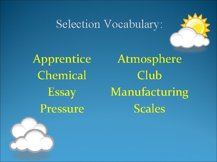 Selection Vocabulary: Apprentice Chemical Essay Pressure Atmosphere Club Manufacturing Scales Selection Vocabulary: Apprentice Chemical Essay Pressure Atmosphere Club Manufacturing Scales