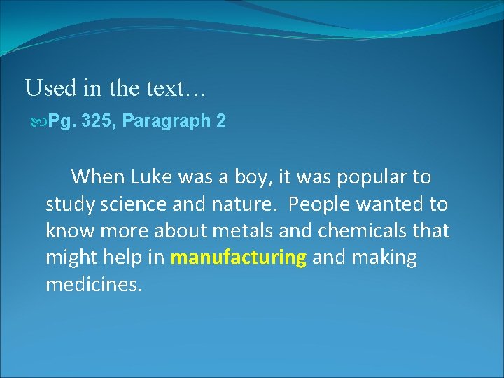 Used in the text… Pg. 325, Paragraph 2 When Luke was a boy, it Used in the text… Pg. 325, Paragraph 2 When Luke was a boy, it