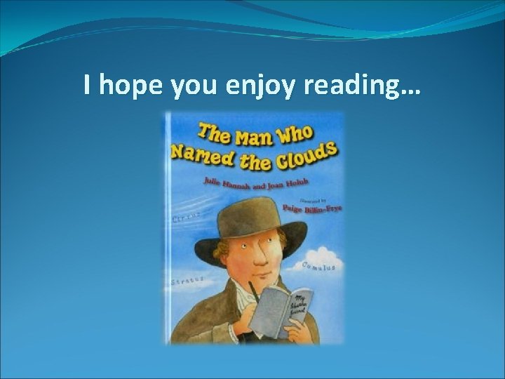 I hope you enjoy reading… I hope you enjoy reading…