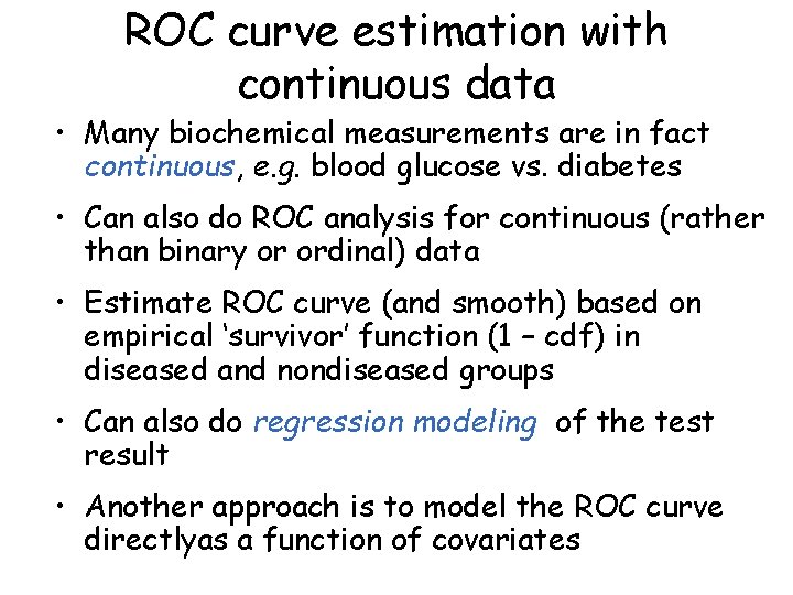 ROC curve estimation with continuous data • Many biochemical measurements are in fact continuous, ROC curve estimation with continuous data • Many biochemical measurements are in fact continuous,