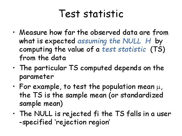 Test statistic • Measure how far the observed data are from what is expected Test statistic • Measure how far the observed data are from what is expected