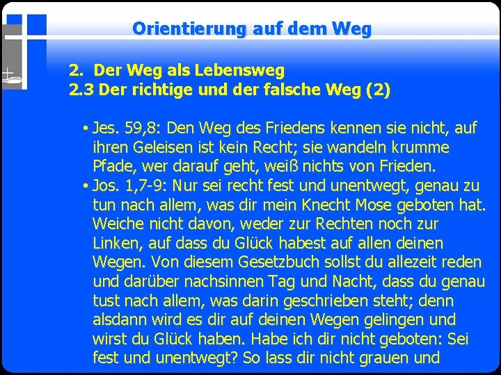 Orientierung auf dem Weg 2. Der Weg als Lebensweg 2. 3 Der richtige und