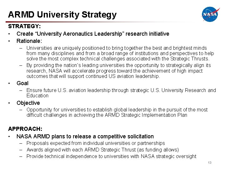 ARMD University Strategy STRATEGY: • Create “University Aeronautics Leadership” research initiative • Rationale: –