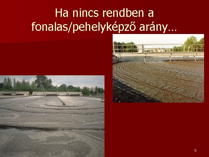 Ha nincs rendben a fonalas/pehelyképző arány… 9 