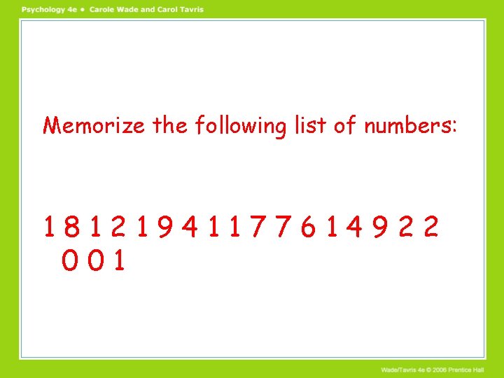 Memorize the following list of numbers: 18121941177614922 001 