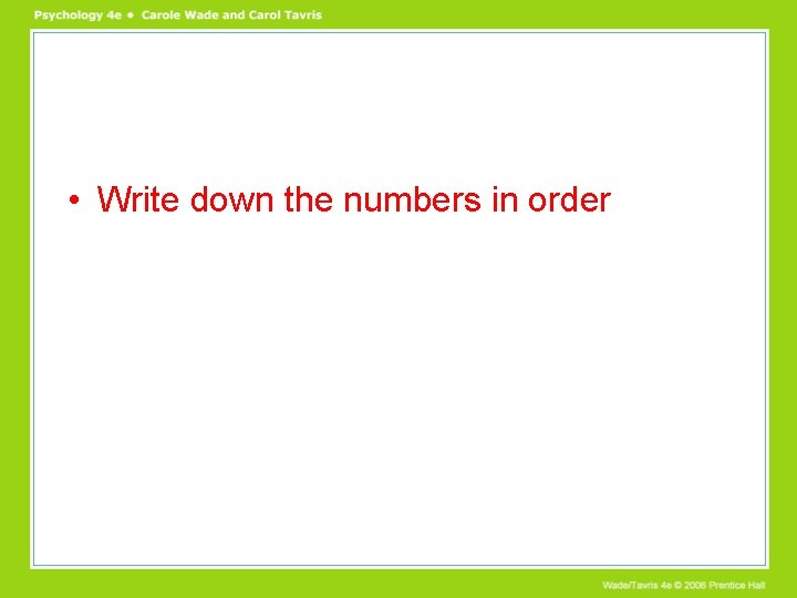  • Write down the numbers in order 