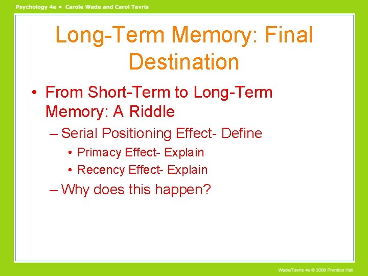 Long-Term Memory: Final Destination • From Short-Term to Long-Term Memory: A Riddle – Serial