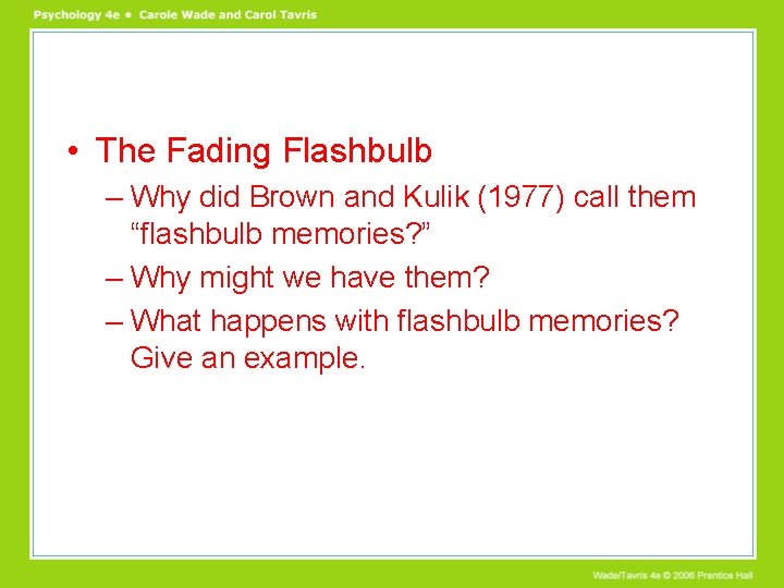  • The Fading Flashbulb – Why did Brown and Kulik (1977) call them