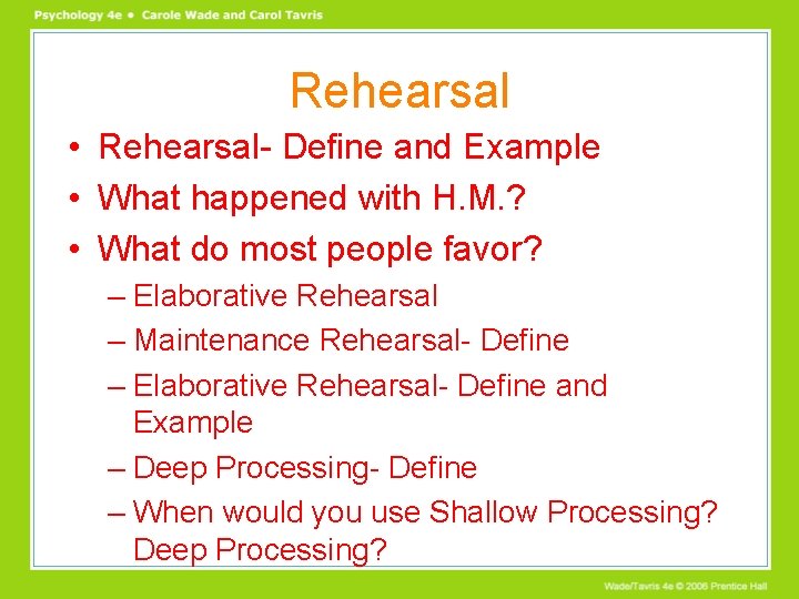 Rehearsal • Rehearsal- Define and Example • What happened with H. M. ? •