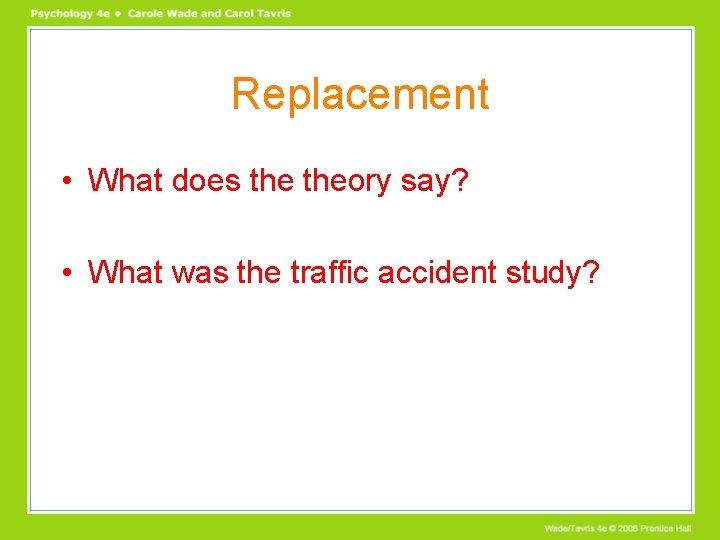 Replacement • What does theory say? • What was the traffic accident study? 