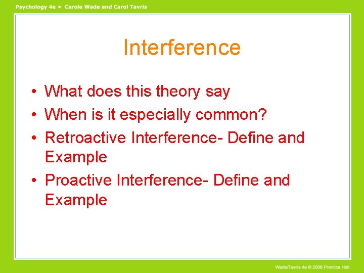 Interference • What does this theory say • When is it especially common? •
