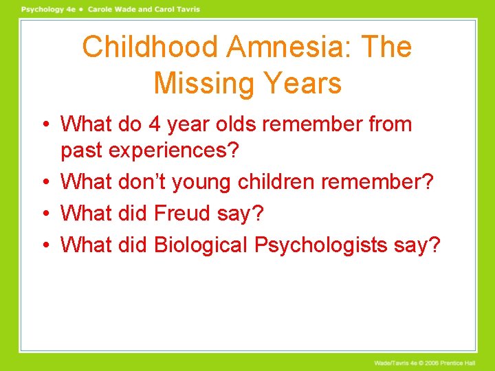 Childhood Amnesia: The Missing Years • What do 4 year olds remember from past