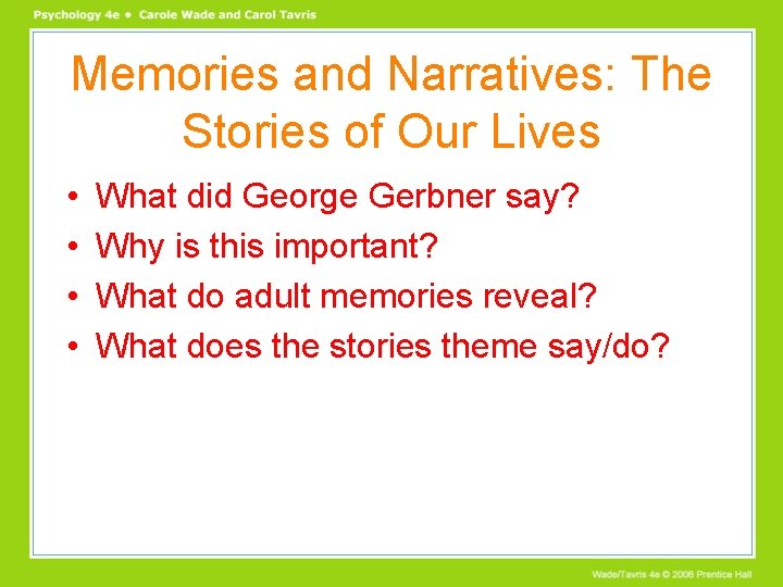 Memories and Narratives: The Stories of Our Lives • • What did George Gerbner