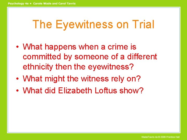 The Eyewitness on Trial • What happens when a crime is committed by someone