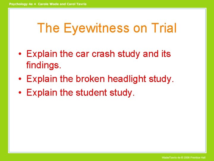 The Eyewitness on Trial • Explain the car crash study and its findings. •