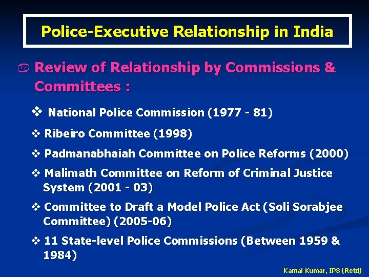 Police-Executive Relationship in India a Review of Relationship by Commissions & Committees : v