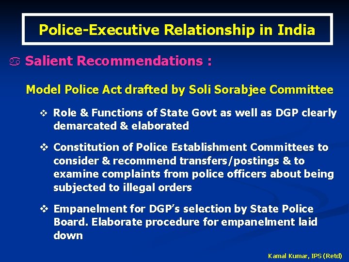 Police-Executive Relationship in India a Salient Recommendations : Model Police Act drafted by Soli