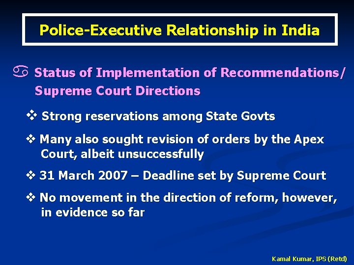 Police-Executive Relationship in India a Status of Implementation of Recommendations/ Supreme Court Directions v