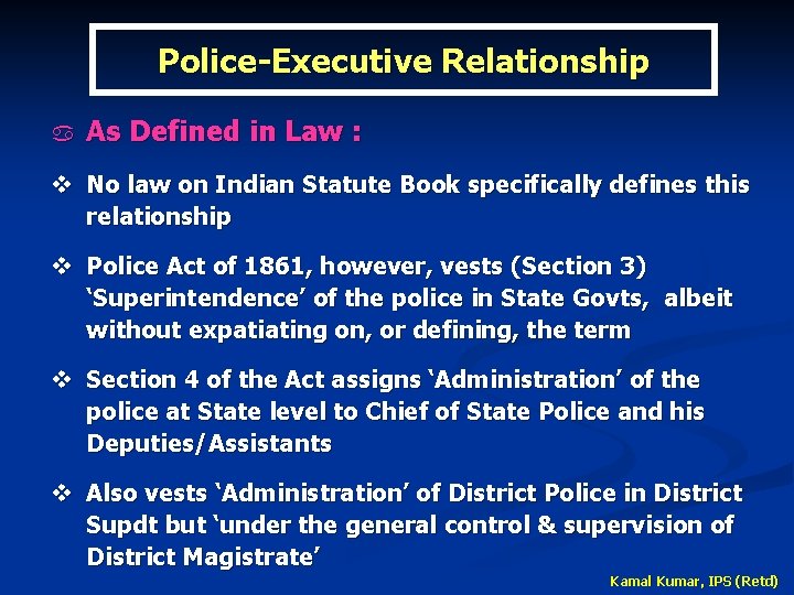 Police-Executive Relationship a As Defined in Law : v No law on Indian Statute