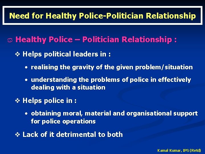 Need for Healthy Police-Politician Relationship a Healthy Police – Politician Relationship : v Helps