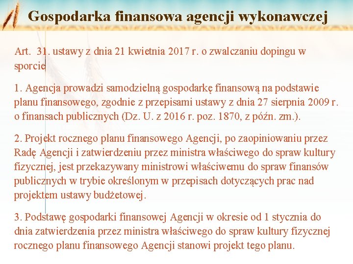 Gospodarka finansowa agencji wykonawczej Art. 31. ustawy z dnia 21 kwietnia 2017 r. o
