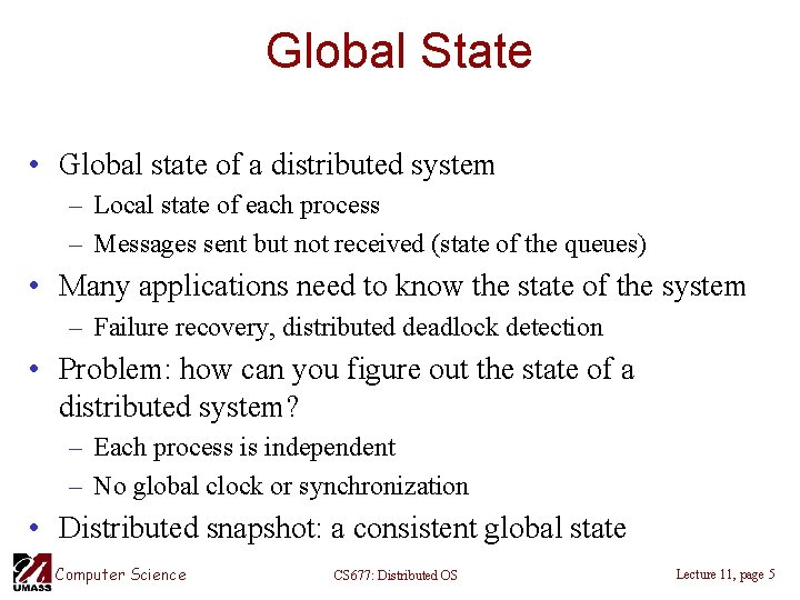 Global State • Global state of a distributed system – Local state of each