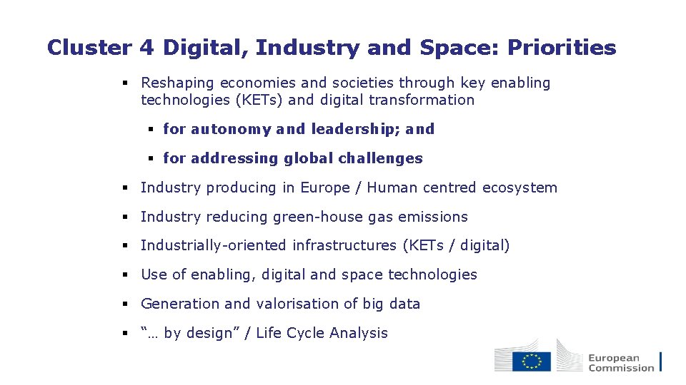 Cluster 4 Digital, Industry and Space: Priorities § Reshaping economies and societies through key