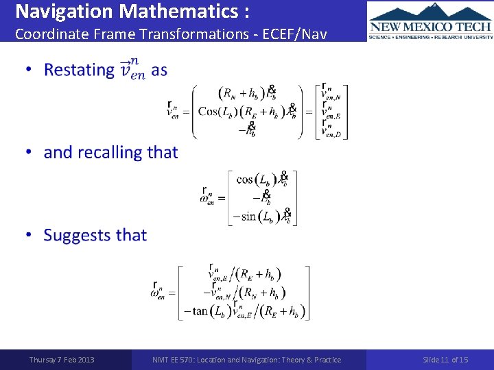 Navigation Mathematics : Coordinate Frame Transformations - ECEF/Nav • Thursay 7 Feb 2013 NMT