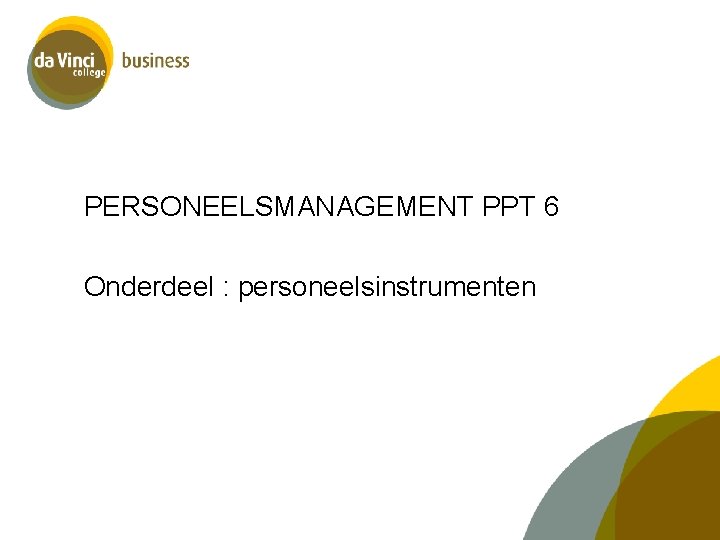 PERSONEELSMANAGEMENT PPT 6 Onderdeel : personeelsinstrumenten 