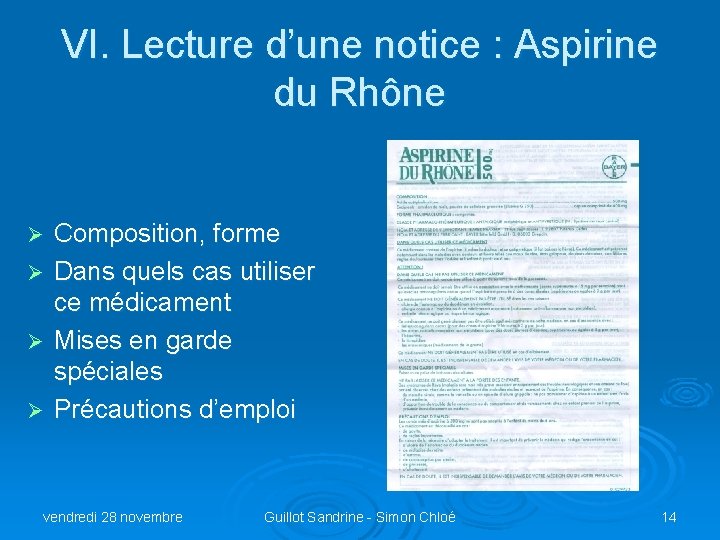 VI. Lecture d’une notice : Aspirine du Rhône Ø Ø Composition, forme Dans quels