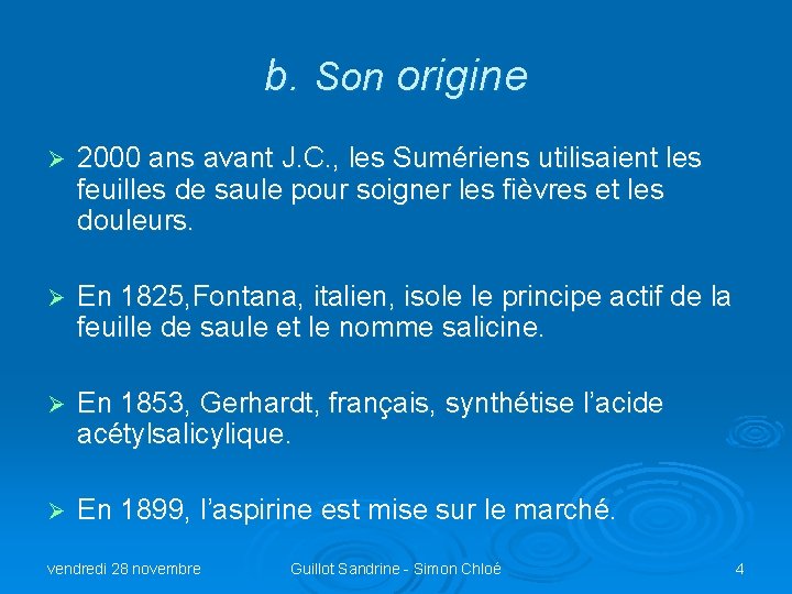 b. Son origine Ø 2000 ans avant J. C. , les Sumériens utilisaient les