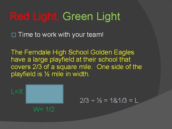 Red Light, Green Light � Time to work with your team! The Ferndale High