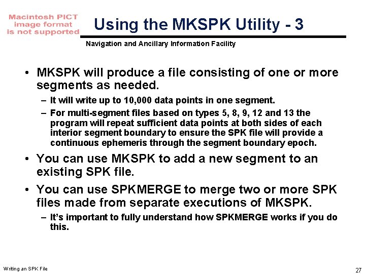 Using the MKSPK Utility - 3 Navigation and Ancillary Information Facility • MKSPK will Using the MKSPK Utility - 3 Navigation and Ancillary Information Facility • MKSPK will