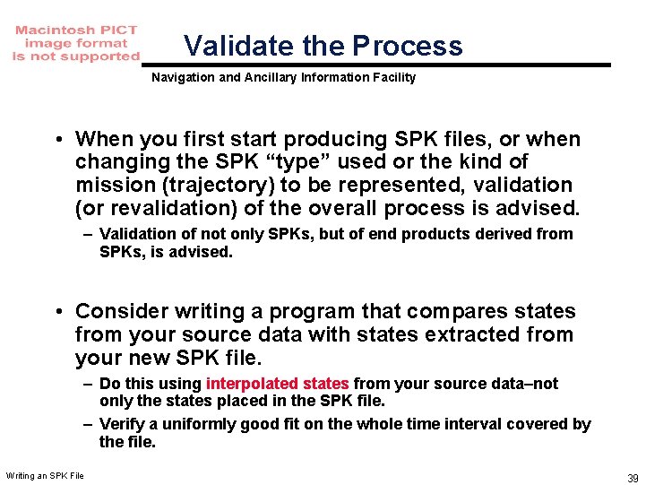 Validate the Process Navigation and Ancillary Information Facility • When you first start producing Validate the Process Navigation and Ancillary Information Facility • When you first start producing